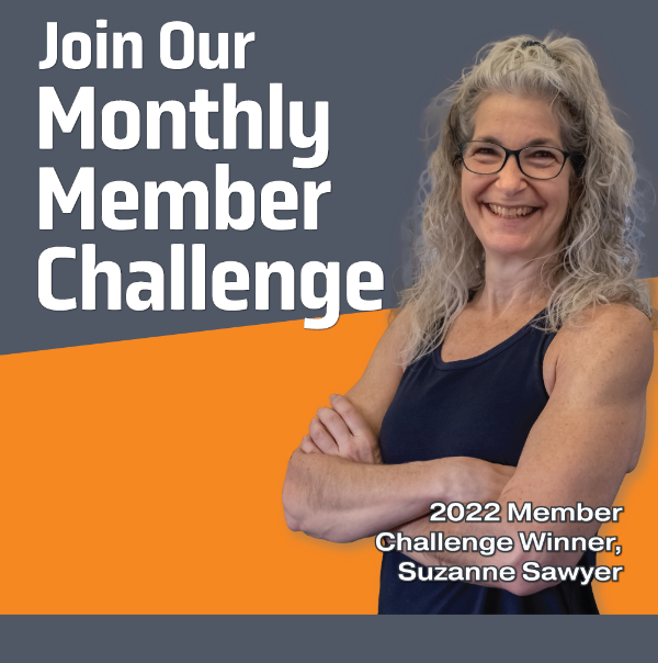 Join Our Monthly Member Challenge. 2022 Member Challenge Winner, Suzanne Sawyer.
