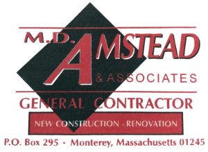 M.D. Amstead & Associates. General Contractor. New Construction, Renovation. P.O. Box 295, Monterey, Massachusetts 01245