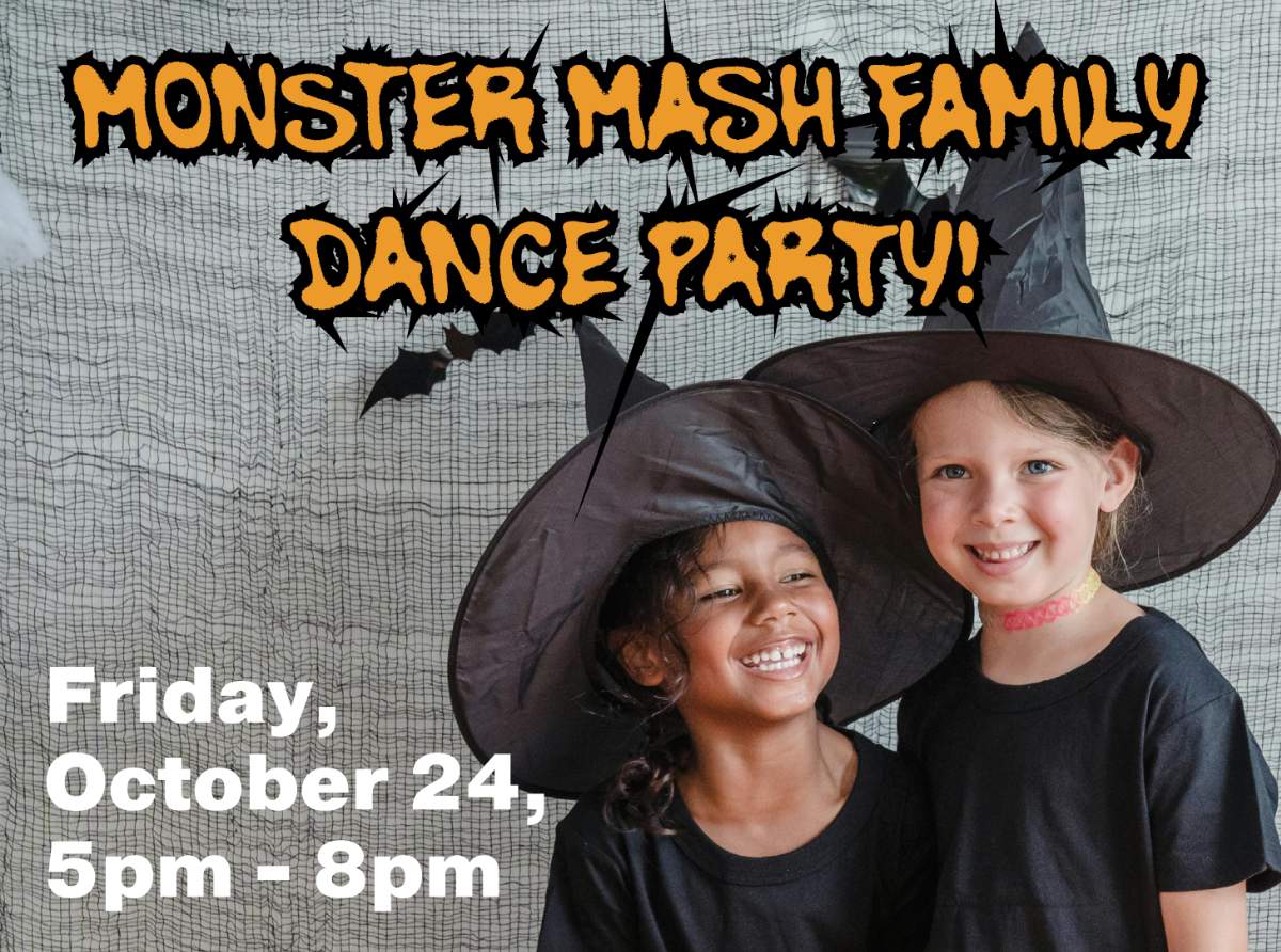 Monster Mash Family Dance Party! Friday, October 24, 5pm-8pm
